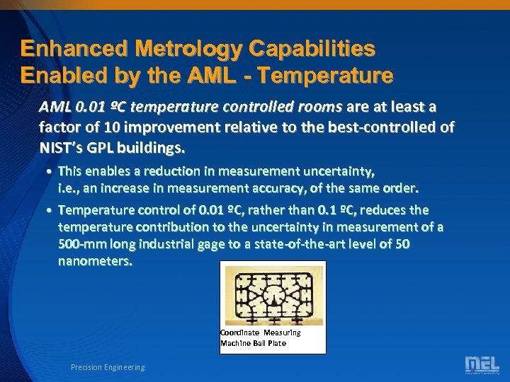 Enhanced Metrology Capabilities Enabled by the AML - Temperature AML 0. 01 ºC temperature