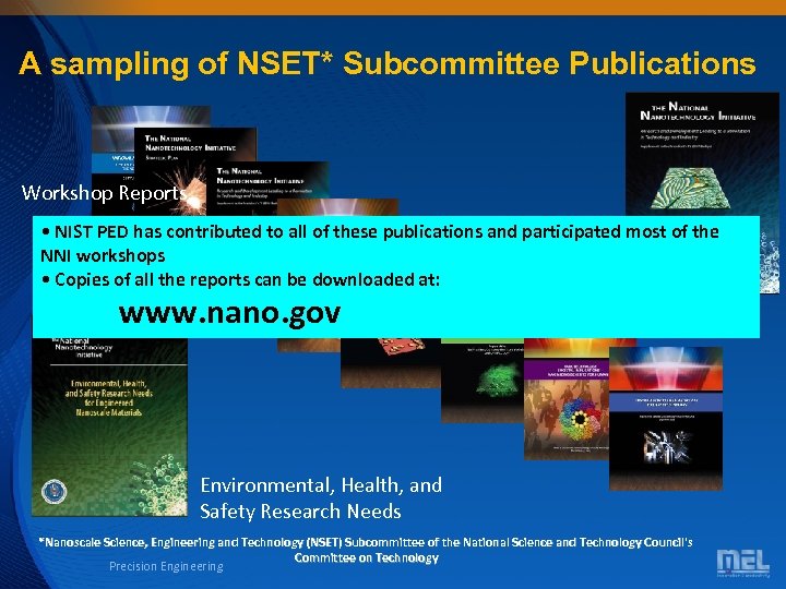 A sampling of NSET* Subcommittee Publications Workshop Reports • NIST PED has contributed to