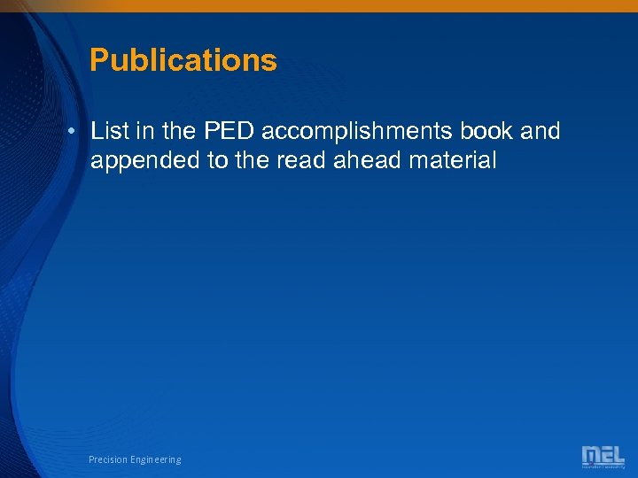 Publications • List in the PED accomplishments book and appended to the read ahead