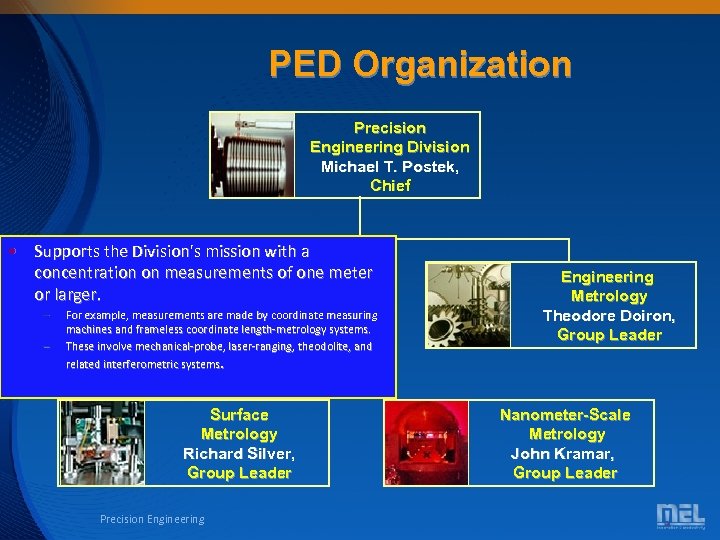 PED Organization Precision Engineering Division Michael T. Postek, Chief • Supports the Division's mission