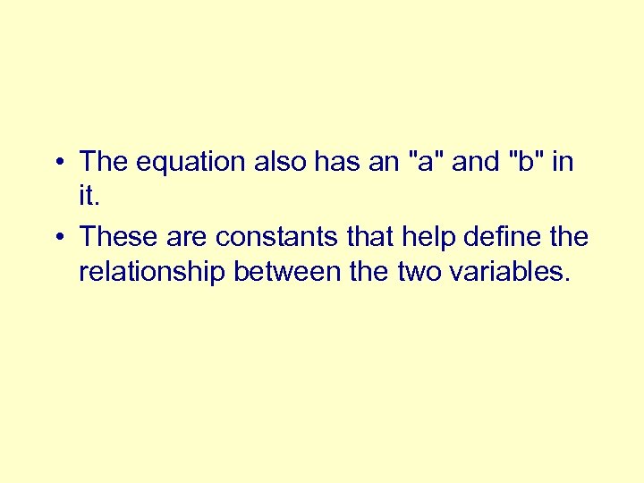  • The equation also has an 