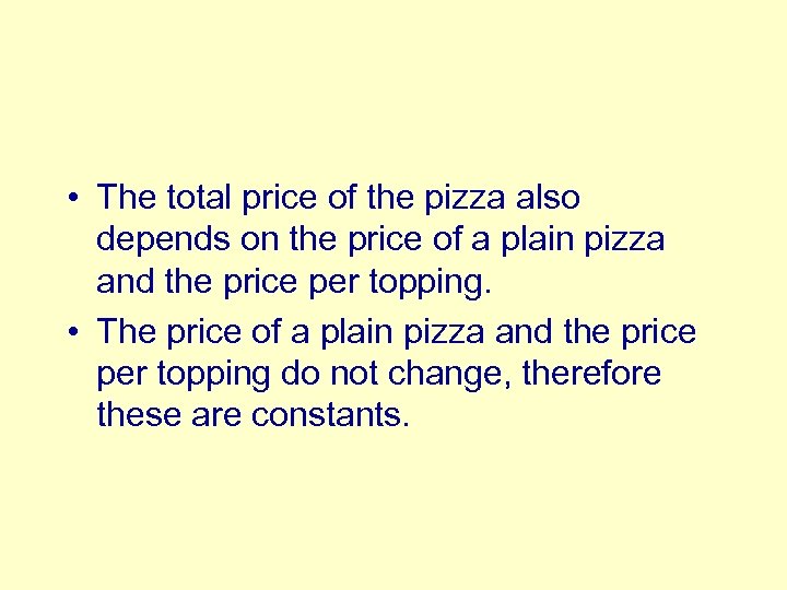 • The total price of the pizza also depends on the price of