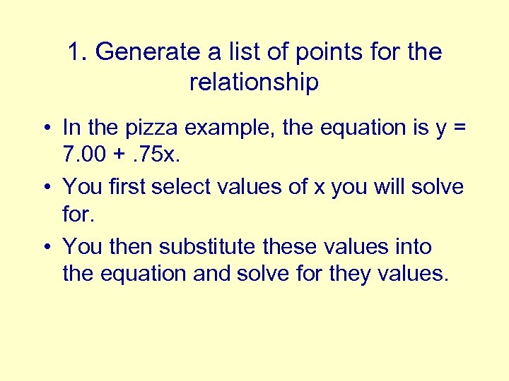 1. Generate a list of points for the relationship • In the pizza example,
