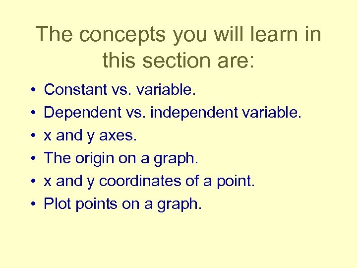 The concepts you will learn in this section are: • • • Constant vs.