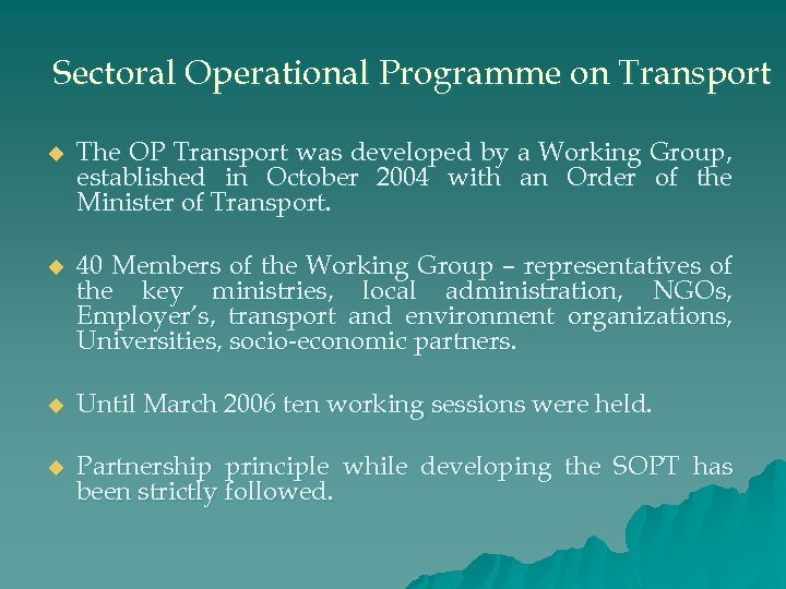 Sectoral Operational Programme on Transport u The OP Transport was developed by a Working