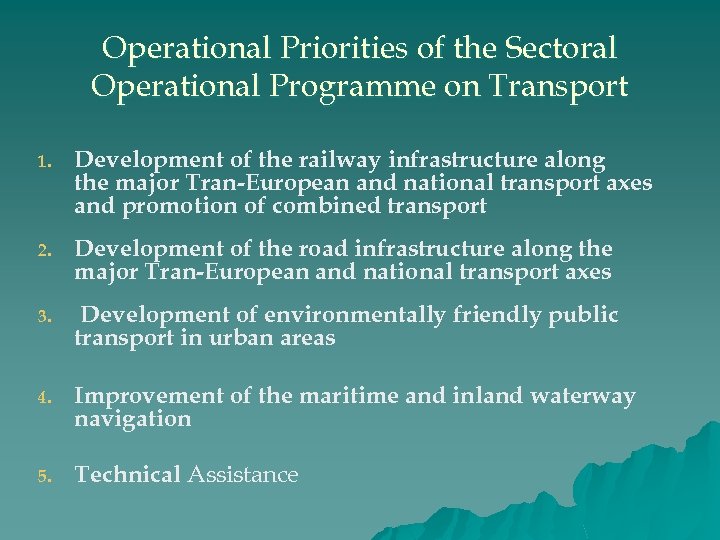 Operational Priorities of the Sectoral Operational Programme on Transport 1. Development of the railway