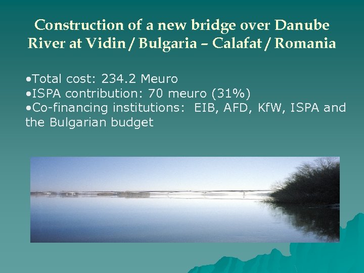 Construction of a new bridge over Danube River at Vidin / Bulgaria – Calafat