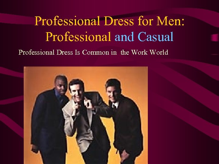 Professional Dress for Men: Professional and Casual Professional Dress Is Common in the Work