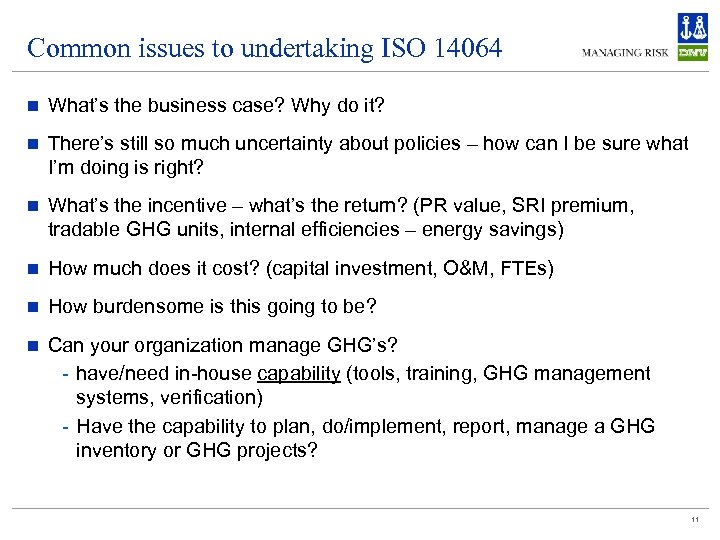 Common issues to undertaking ISO 14064 n What’s the business case? Why do it?
