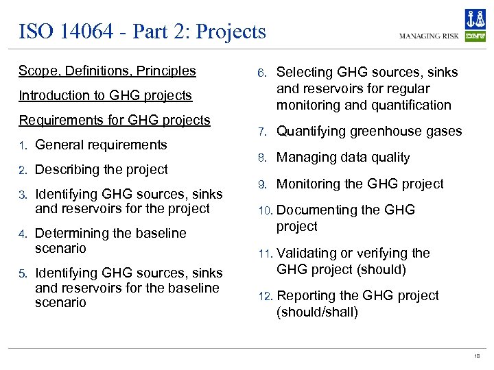 ISO 14064 - Part 2: Projects Scope, Definitions, Principles 6. Selecting GHG sources, sinks