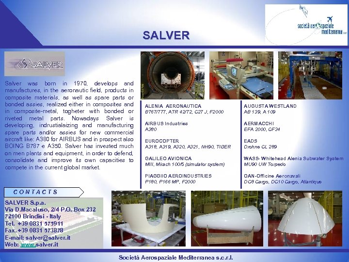 SALVER Salver was born in 1970, develops and manufactures, in the aeronautic field, products