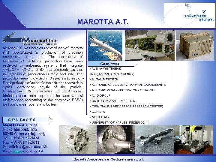 MAROTTA A. T. Marotta A. T. was born as the evolution of Marotta s.