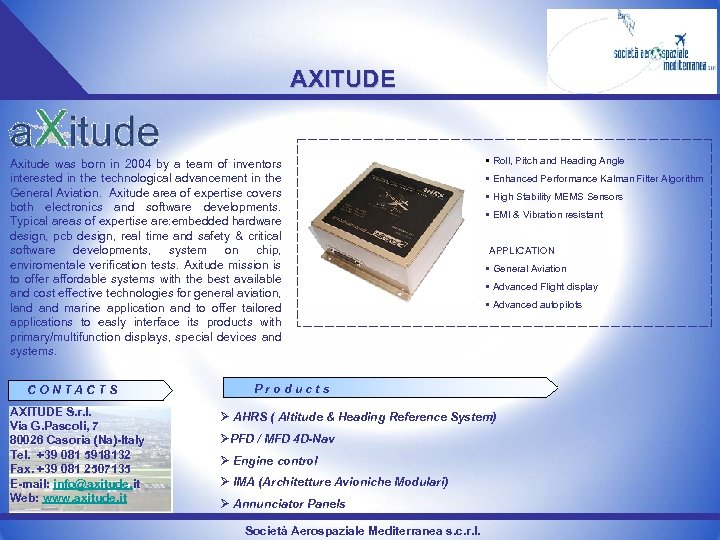 AXITUDE Axitude was born in 2004 by a team of inventors interested in the