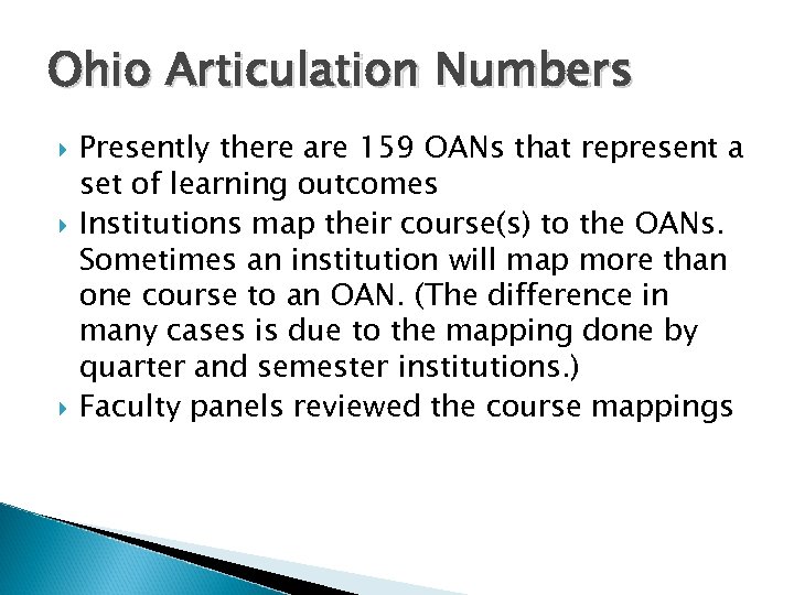 Ohio Articulation Numbers Presently there are 159 OANs that represent a set of learning