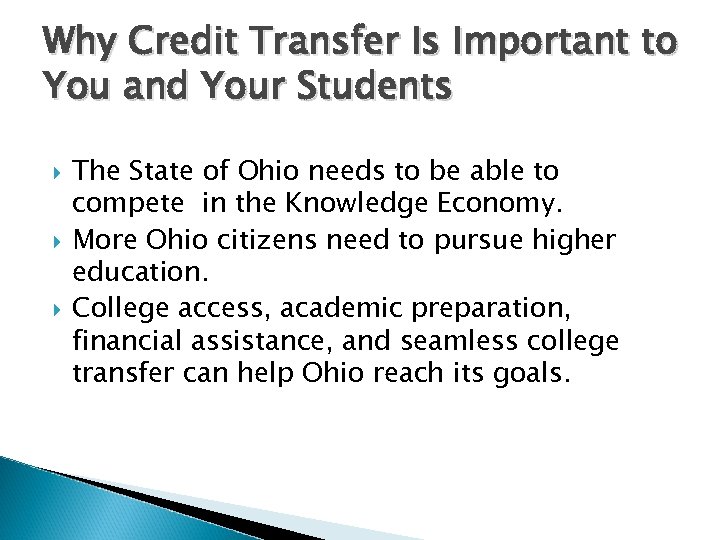 Why Credit Transfer Is Important to You and Your Students The State of Ohio