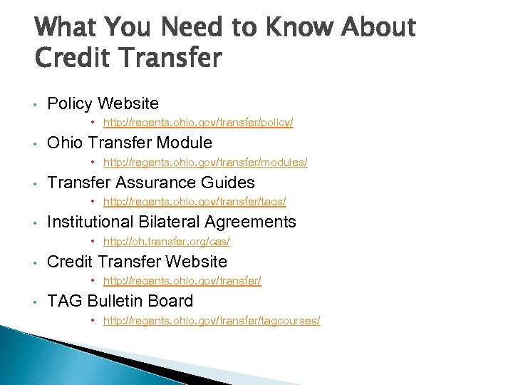 What You Need to Know About Credit Transfer • Policy Website • http: //regents.