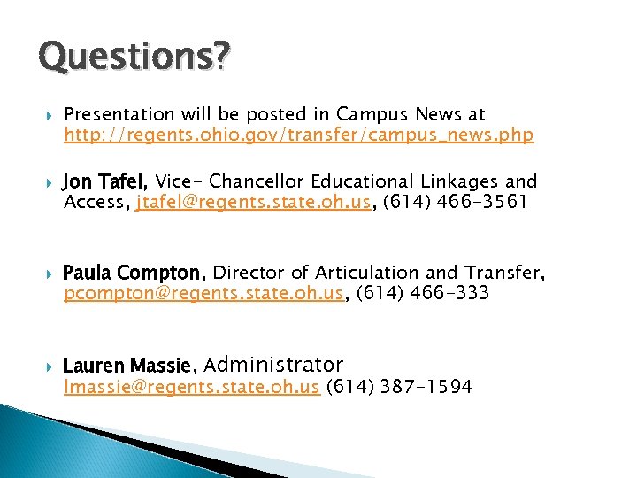 Questions? Presentation will be posted in Campus News at http: //regents. ohio. gov/transfer/campus_news. php