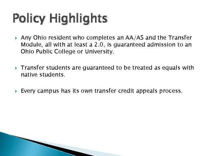 Policy Highlights Any Ohio resident who completes an AA/AS and the Transfer Module, all