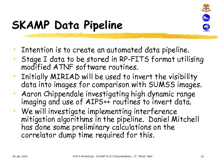 SKAMP Data Pipeline • Intention is to create an automated data pipeline. • Stage