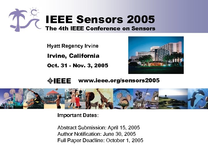 IEEE Sensors 2005 The 4 th IEEE Conference on Sensors Hyatt Regency Irvine, California