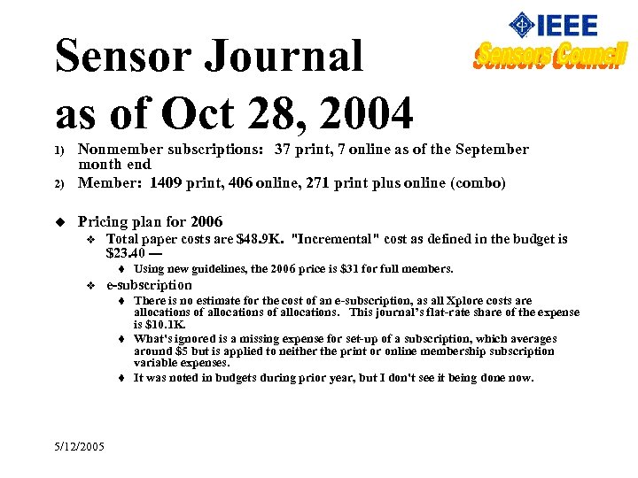 Sensor Journal as of Oct 28, 2004 2) Nonmember subscriptions: 37 print, 7 online
