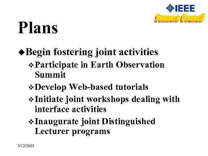 Plans u. Begin fostering joint activities v. Participate in Earth Observation Summit v. Develop