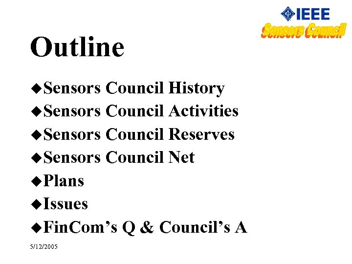 Outline u. Sensors Council History u. Sensors Council Activities u. Sensors Council Reserves u.
