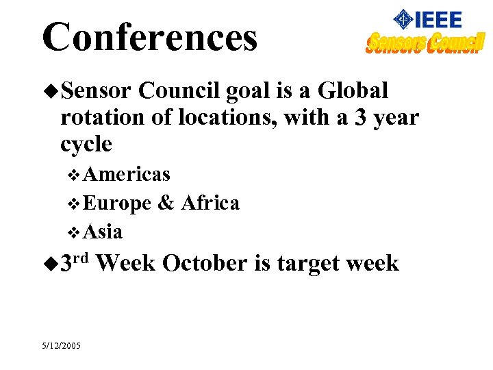 Conferences u. Sensor Council goal is a Global rotation of locations, with a 3