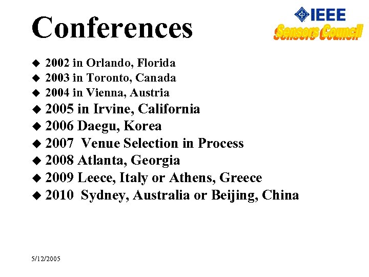 Conferences u u u 2002 in Orlando, Florida 2003 in Toronto, Canada 2004 in