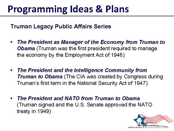 Programming Ideas & Plans Truman Legacy Public Affairs Series • The President as Manager