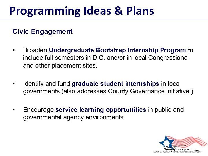 Programming Ideas & Plans Civic Engagement • Broaden Undergraduate Bootstrap Internship Program to include