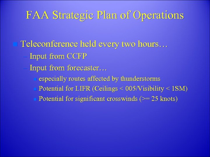 FAA Strategic Plan of Operations n Teleconference held every two hours… – Input from