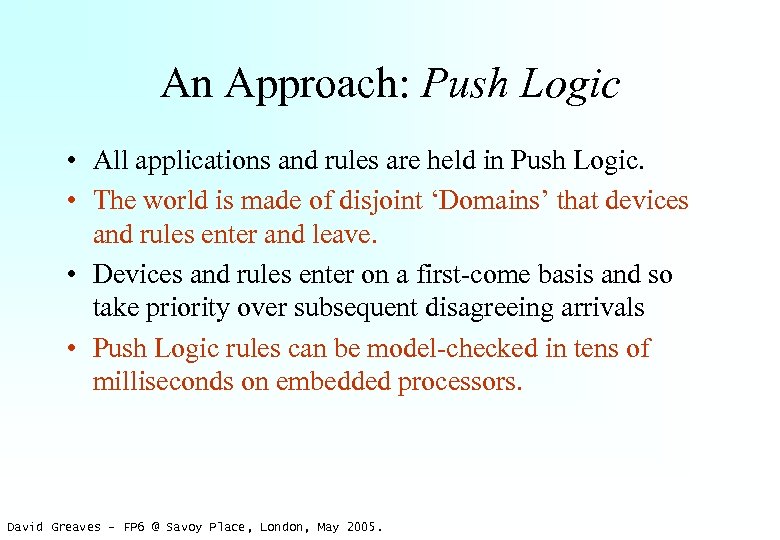 An Approach: Push Logic • All applications and rules are held in Push Logic.
