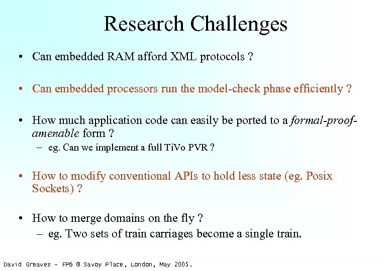 Research Challenges • Can embedded RAM afford XML protocols ? • Can embedded processors