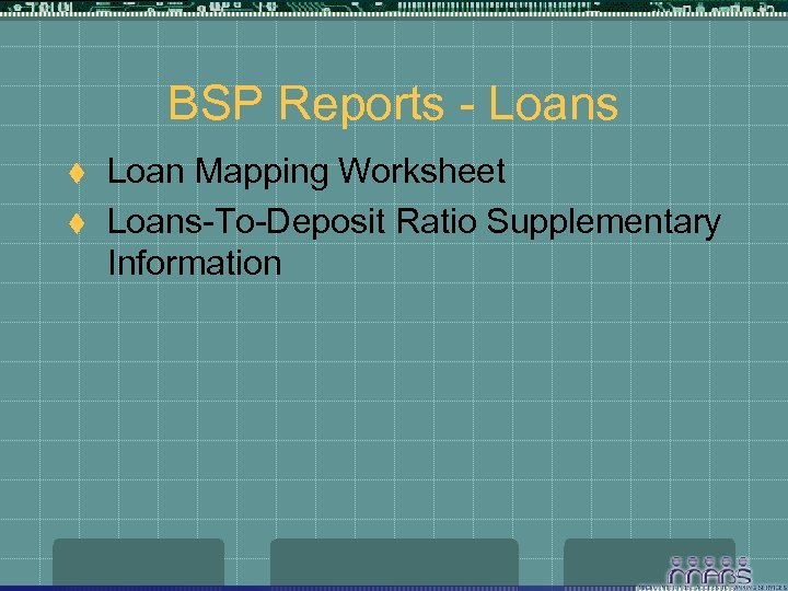 BSP Reports - Loans t t Loan Mapping Worksheet Loans-To-Deposit Ratio Supplementary Information 