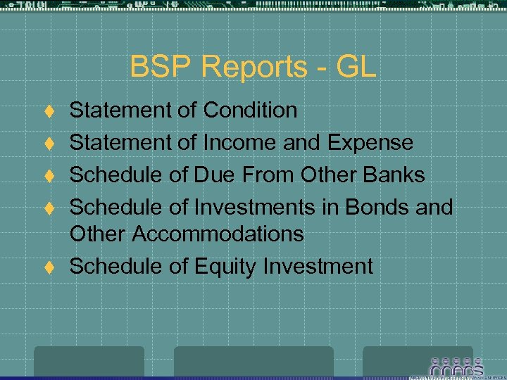 BSP Reports - GL t t t Statement of Condition Statement of Income and