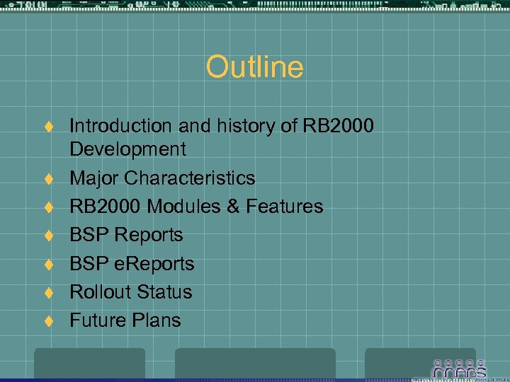 Outline t t t t Introduction and history of RB 2000 Development Major Characteristics