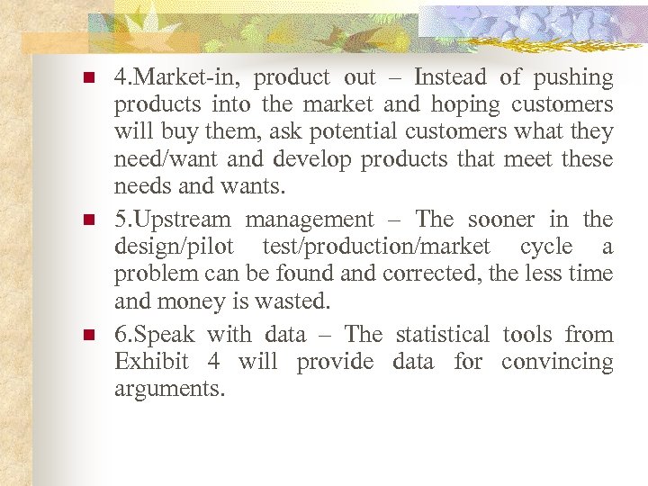 n n n 4. Market-in, product out – Instead of pushing products into the