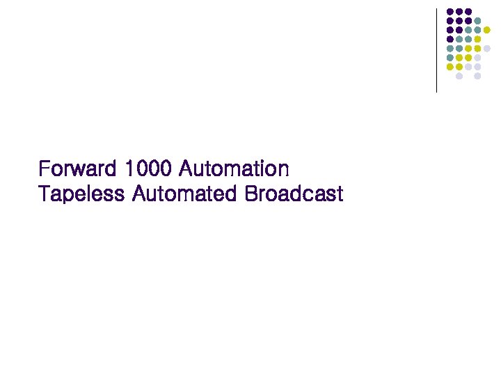 Forward 1000 Automation Tapeless Automated Broadcast 