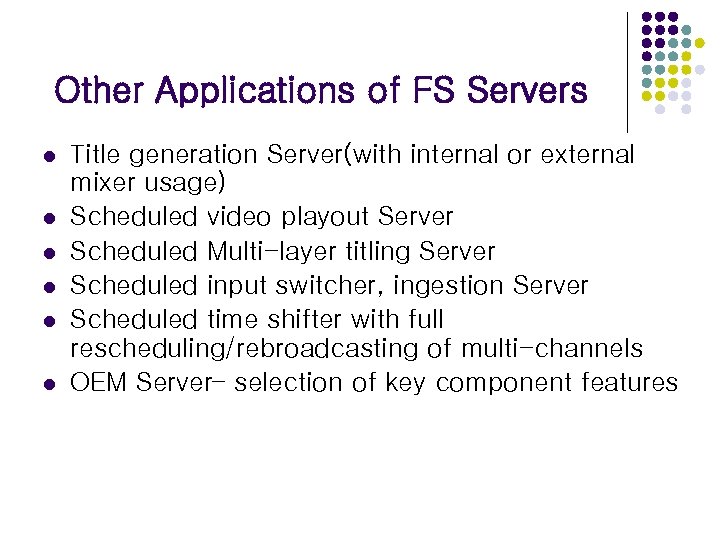 Other Applications of FS Servers l l l Title generation Server(with internal or external