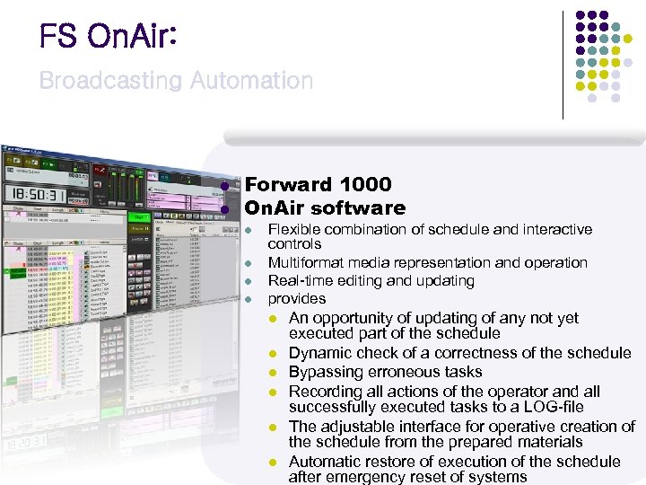 FS On. Air: Broadcasting Automation l l Forward 1000 On. Air software l l