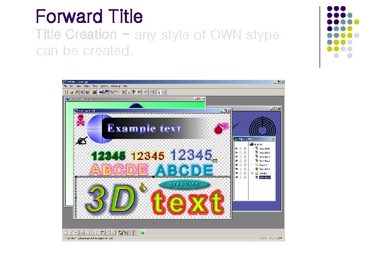 Forward Title Creation - any style of OWN stype can be created. 