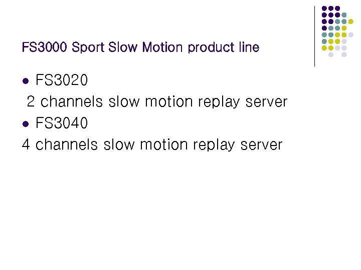 FS 3000 Sport Slow Motion product line FS 3020 2 channels slow motion replay