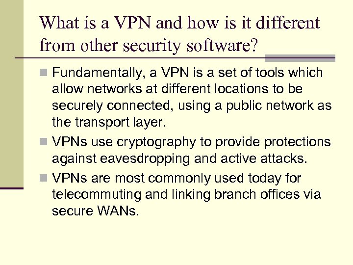 What is a VPN and how is it different from other security software? n