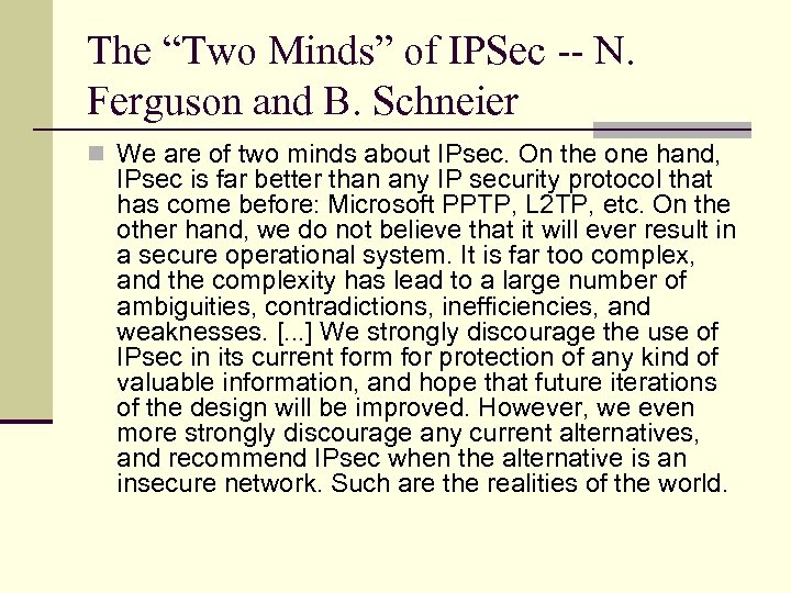 The “Two Minds” of IPSec -- N. Ferguson and B. Schneier n We are