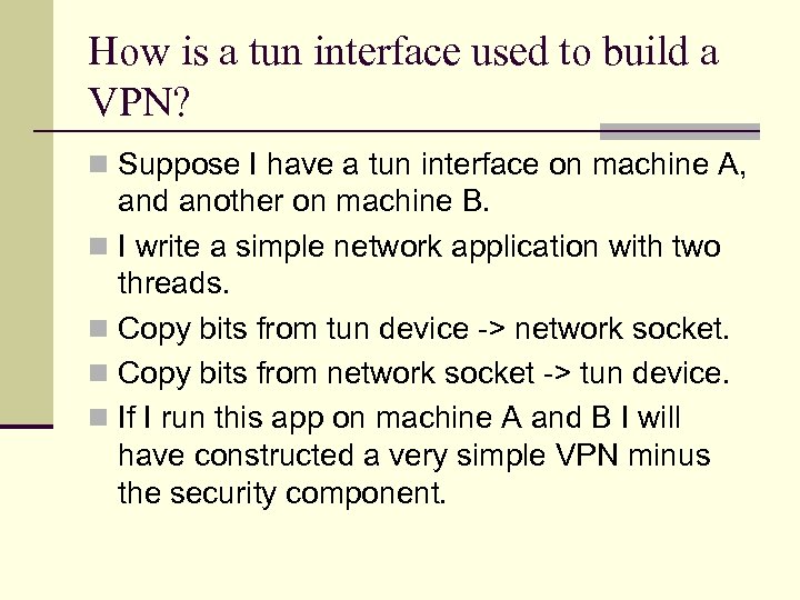 How is a tun interface used to build a VPN? n Suppose I have