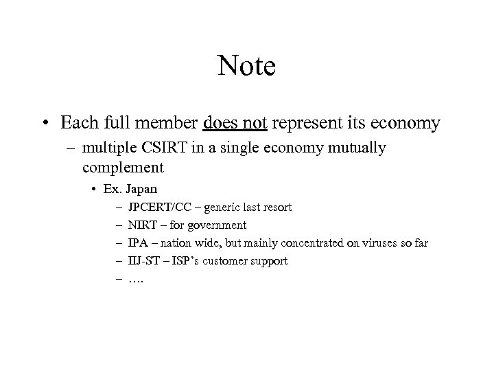 Note • Each full member does not represent its economy – multiple CSIRT in