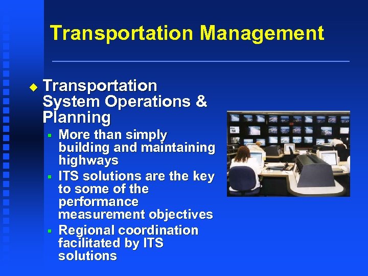 Transportation Management u Transportation System Operations & Planning § § § More than simply