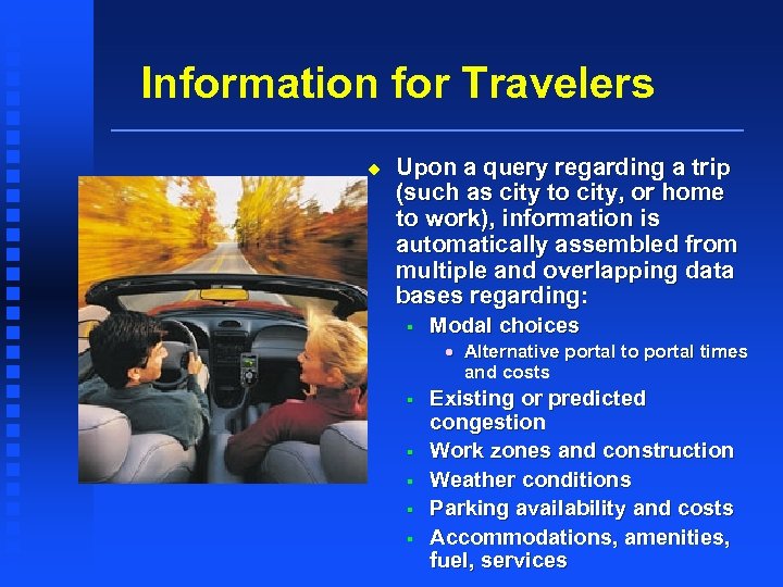 Information for Travelers u Upon a query regarding a trip (such as city to