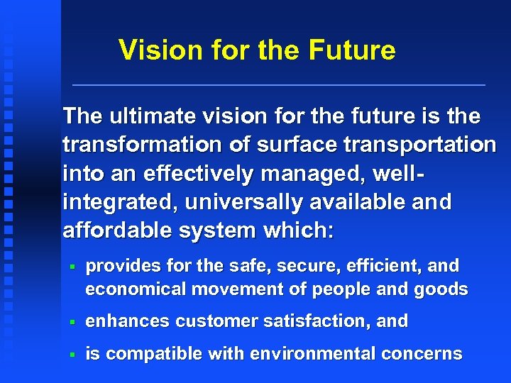 Vision for the Future The ultimate vision for the future is the transformation of